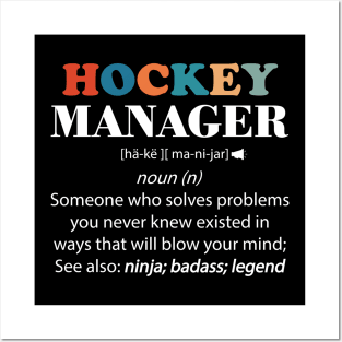 Hockey Manager Someone Who Solves Problems You Never Knew Existed Posters and Art